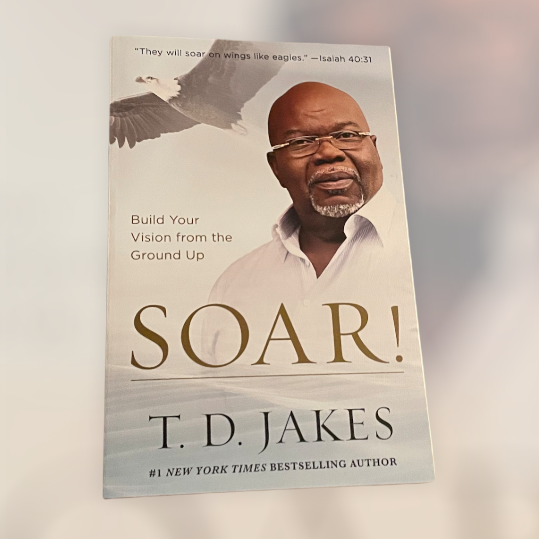 Soar! Build Your Vision from the Ground Up