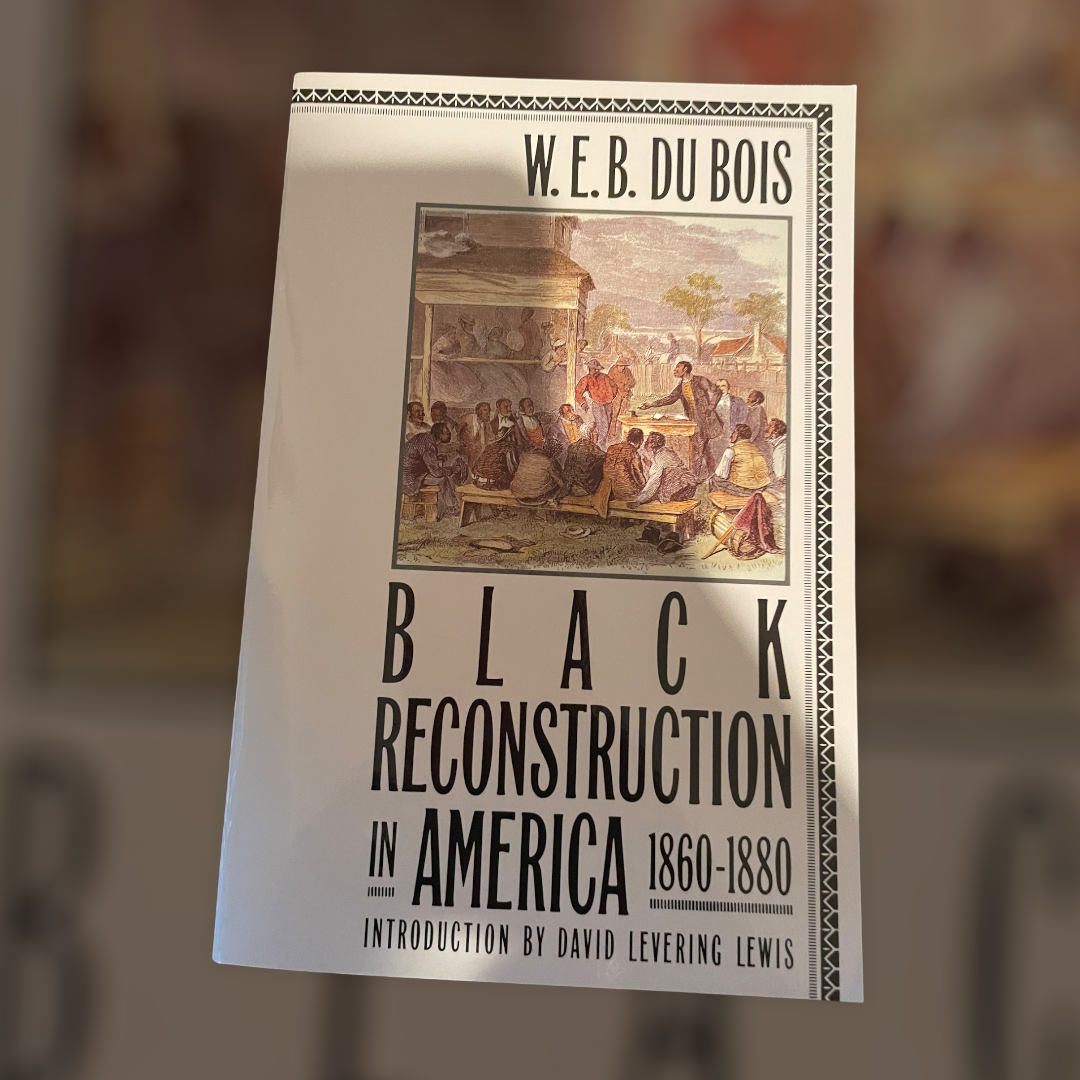 Black Reconstruction in America 1860-1880