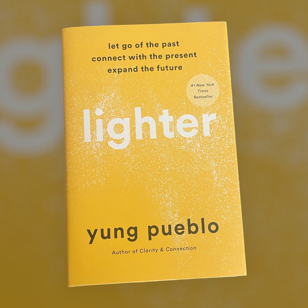 Lighter: Let Go of The Past, Connect With The Present, and Expand The Future