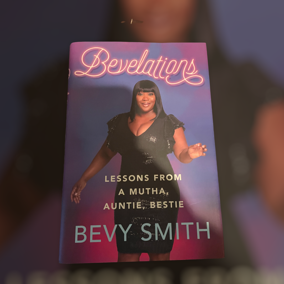 Bevelations: Lessons From A Mutha, Auntie, Bestie (Hardcopy)