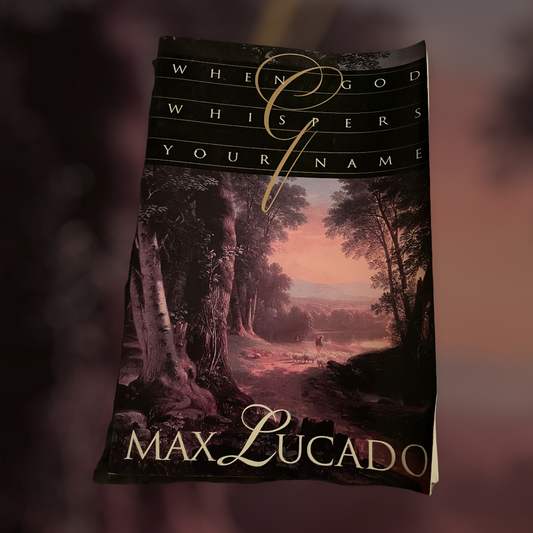 **Used** When God Whispers Your Name