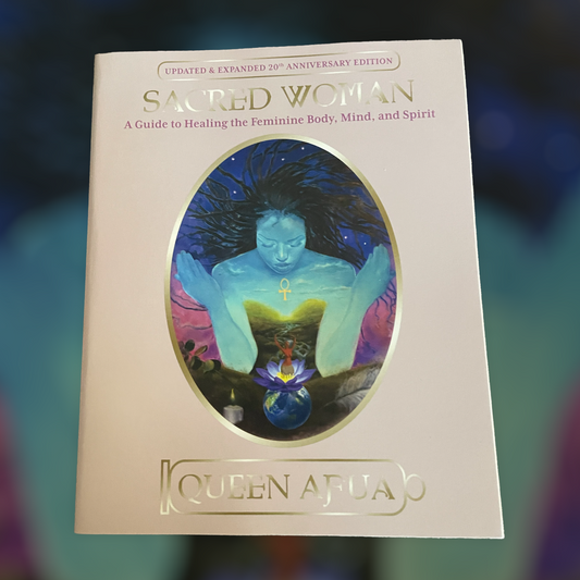 Sacred Women A Guide To Healing The Feminine Body, Mind and Spirit